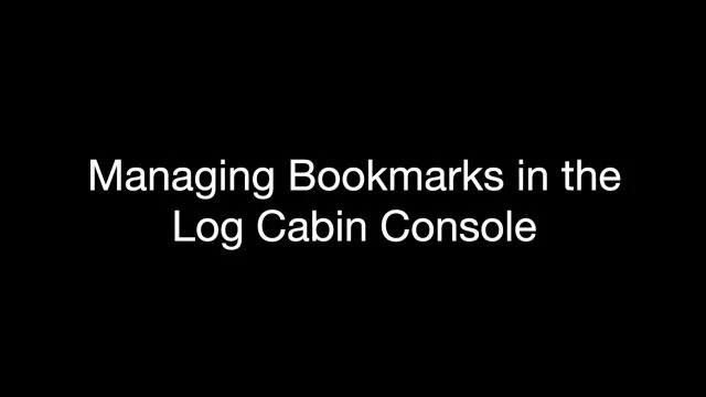 Managing Bookmarks in the Log Cabin Console