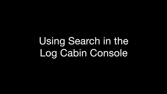 Using Console Search in the Log Cabin Console